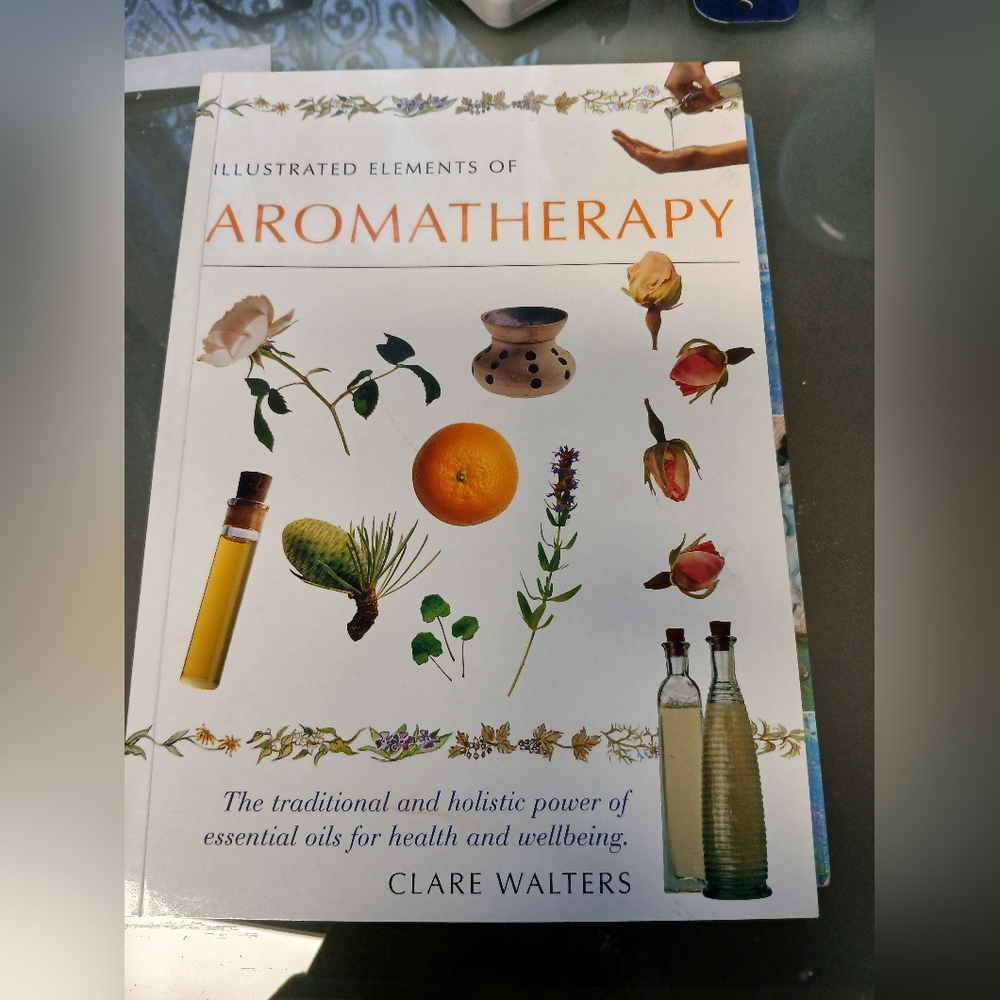 Illustrated Elements Of Aromatherapy Book by Clare Walters